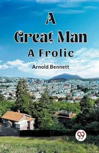 A Great Man A Frolic