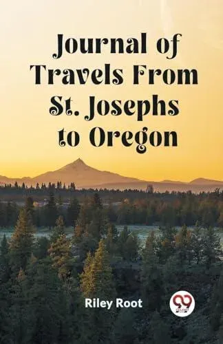 Journal of Travels From St. Josephs to Oregon