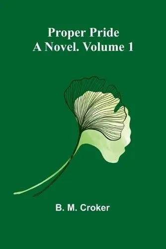 Proper pride : A novel. Volume 1