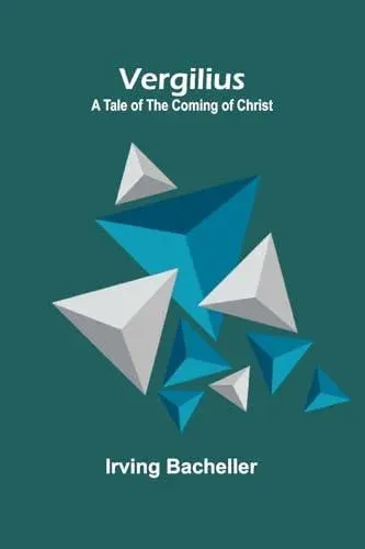 Vergilius: A Tale of the Coming of Christ