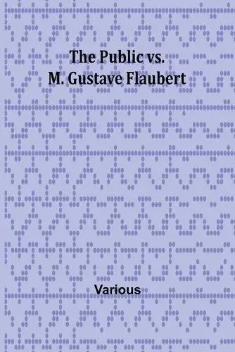 The Public vs. M. Gustave Flaubert