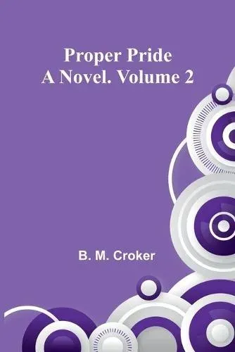 Proper pride : A novel. Volume 2