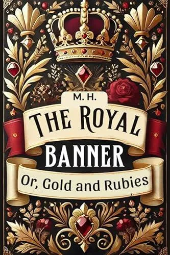 The Royal Banner Or, Gold And Rubies