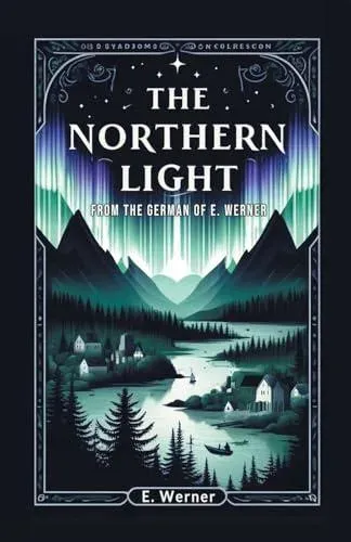 The Northern Light From The German Of E. Werner