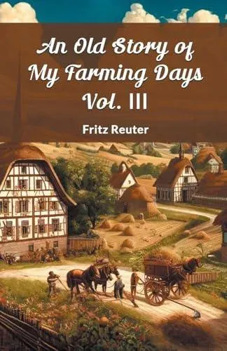 An Old Story Of My Farming Days Vol. III