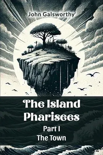 The Island Pharisees PART I THE TOWN