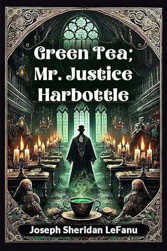 Green Tea; Mr. Justice Harbottle