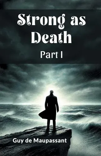 Strong as Death Part I