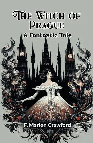 The Witch of Prague A Fantastic Tale