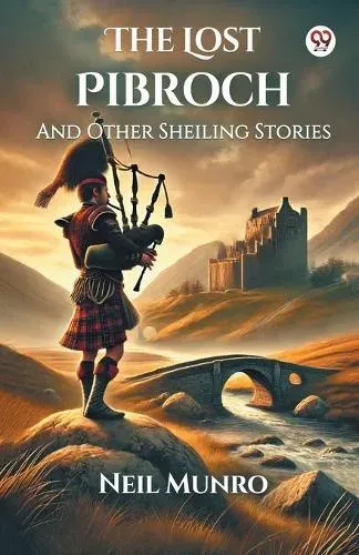 The Lost Pibroch And Other Sheiling Stories