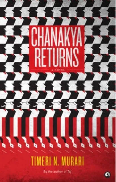 Chanakya Returns: A Novel