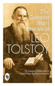 The Greatest Short Stories of Leo Tolstoy