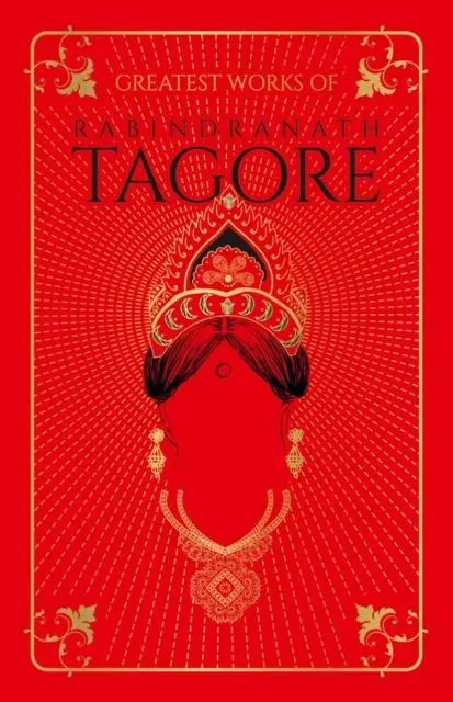 Greatest Works of Rabindranath Tagore