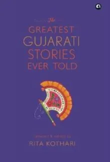 THE GREATEST GUJARATI STORIES EVER TOLD