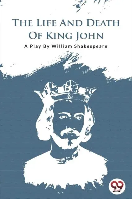 THE LIFE AND DEATH OF KING JOHN