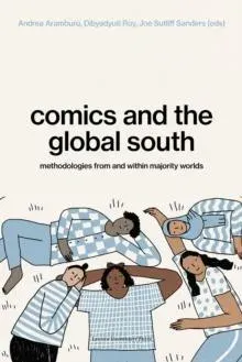 Comics and the Global South : Methodologies from and within Majority Worlds