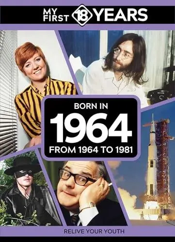 My First 18 Years - Born in 1964