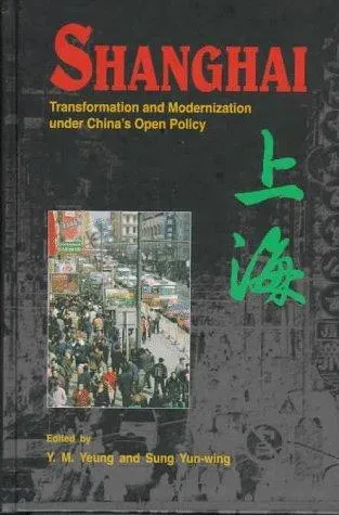 Shanghai: Transformation and Modernization Under China's Open Policy