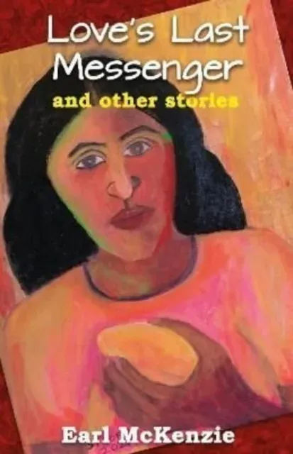 Love's Last Messenger and other Stories