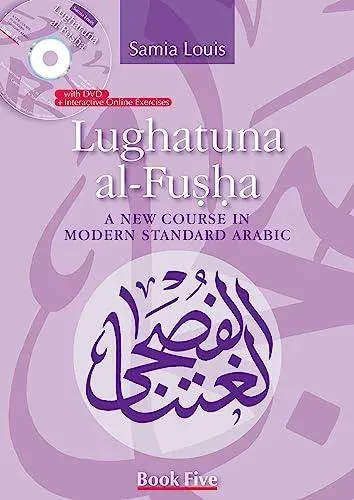 Lughatuna al-Fusha: Book Five : A New Course in Modern Standard Arabic