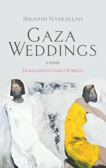 Gaza Weddings : A Novel