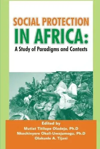 Social Protection in Africa: A Study of Paradigms and Contexts