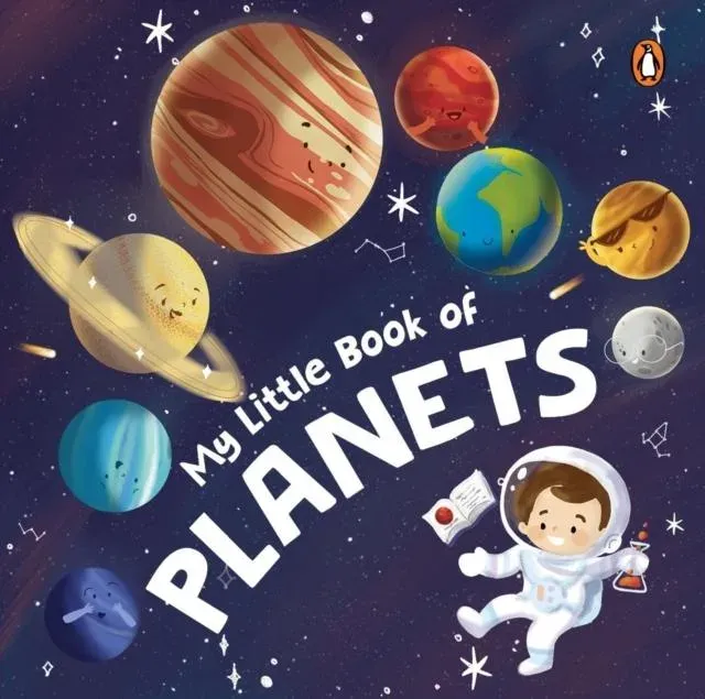My Little Book of Planets : Fun Illustrated Board Book of Planets A Rhyming Book of Solar System for Kids, Toddlers Book for 3+ [Penguin Early Learning Series]