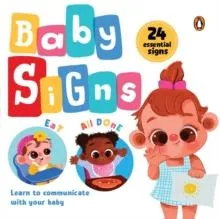 Baby Signs : 24 Essential Baby Signs to Communicate with Your Baby Perfect Gift for New Parents [Penguin Early Learning Series]