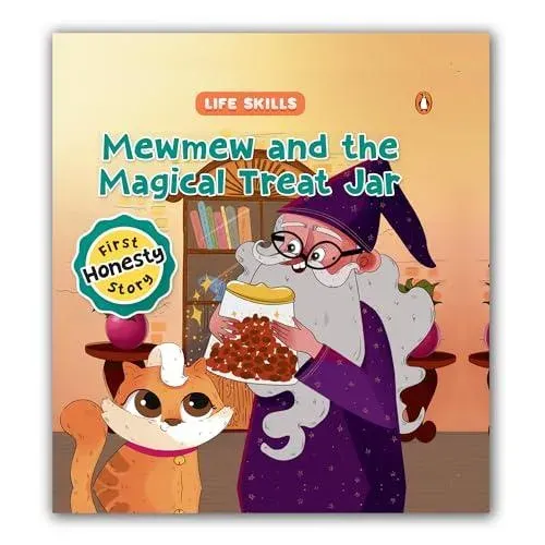 Mewmew and the Magical Treat Jar (Life Skills Series) : First Honesty Story An Illustrated Storybook for Children about the Power of Truth Book for 5+ [Penguin Early Learning Series]