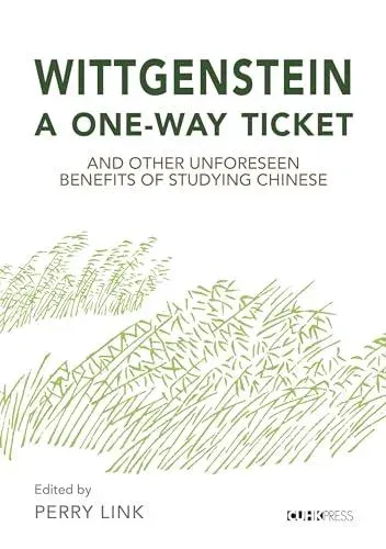 Wittgenstein, a One-way Ticket, and Other Unforeseen Benefits of Studying Chinese
