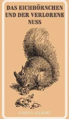 Das Eichhörnchen und der verlorene Nuss