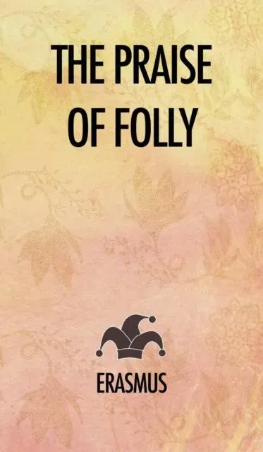 The Praise of Folly