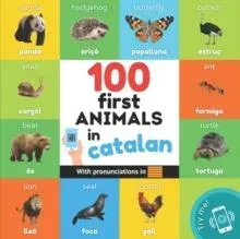 100 first animals in catalan: Bilingual picture book for kids: english / catalan with pronunciations