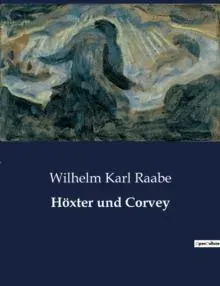 Höxter und Corvey:Ein historisches Panorama von Höxter und Corvey im 17. Jahrhundert