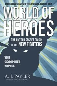 World of Heroes: The Untold Secret Origin of the New Fighters