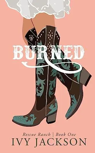 Burned: A Single Dad Romance
