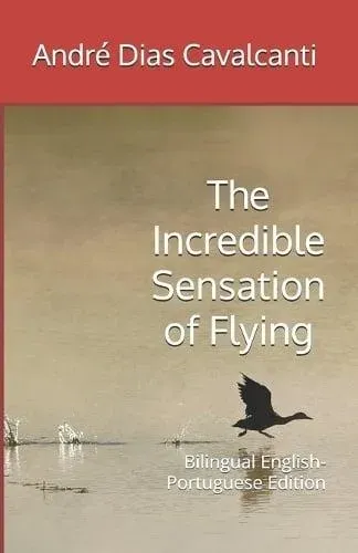 The Incredible Sensation of Flying: Bilingual English-Portuguese Edition