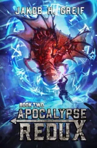 Apocalypse Redux - Book Two: A LitRPG Time Regression Adventure