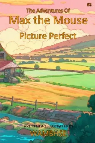 The Adventures of Max the Mouse: Picture Perfect