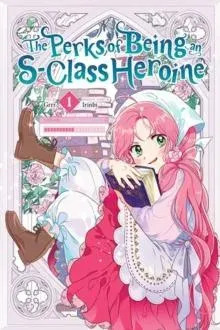 Perks of Being an S-Class Heroine, Vol. 1