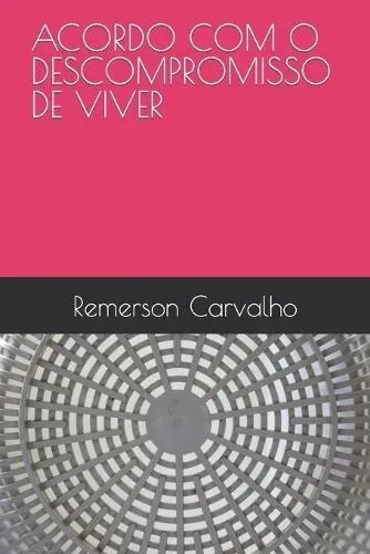 ACORDO COM O DESCOMPROMISSO DE VIVER