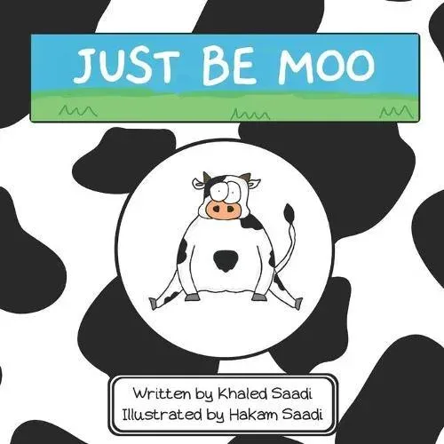 Just Be Moo: A Delightful Children's Picture Book about Accepting Yourself as You Are