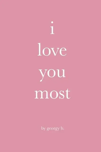 i love you most