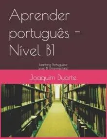 Aprender português - Nível B1: Learning Portuguese - Level B1