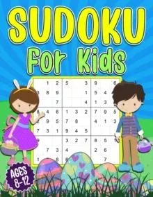 Sudoku for Kids 8-12: Easter Sudoku Book for Kids 200 Sudoku Puzzles 9x9 Grids With Solutions Gift for boys and girls (Age 8-9-10-11-12 Years Old)