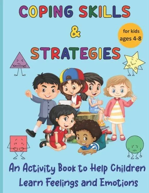Coping Skills & Strategies: An activity book to help children learn feelings and emotions