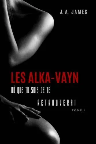 LES ALKA-VAYN - 1: Où que tu sois je te retrouverai