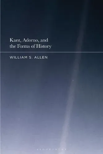 Kant, Adorno, and the Forms of History