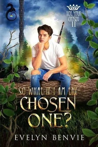 So What If I Am The Chosen One?
