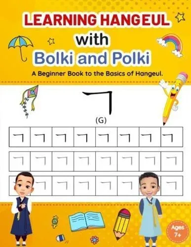 Learning Hangeul with Bolki and Polki : A Beginners Book to the Basics of Hangeul.